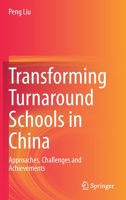 Transforming Turnaround Schools in China: Approaches, Challenges and Achievements 9813362715 Book Cover