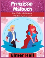 Prinzessin-Malbuch: F�r 5 Jahre alte M�dchen (Malb�cher f�r Kinder) 3985566925 Book Cover
