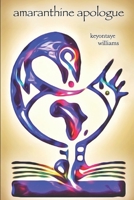 The Amaranthine Apologue 179130768X Book Cover