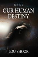 OUR HUMAN DESTINY: BOOK 2 1632638541 Book Cover