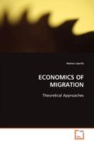 ECONOMICS OF MIGRATION: Theoretical Approaches 3639097394 Book Cover