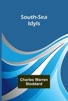 South-Sea Idyls 9361474901 Book Cover