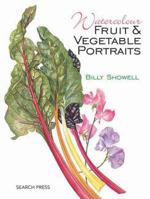 Watercolour Fruit and Vegetable Portraits 1782210830 Book Cover