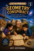 The Geometry Conspiracy: A Mathematical Mystery About Shapes, Symmetry, and the Hidden Design of the World B0H92L9DMY Book Cover