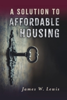 A Solution to Affordable Housing B0CNJWF332 Book Cover