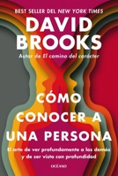 Cómo Conocer a Una Persona. El Arte de Conectar Con Los Demás Y Mostrarte Con Sinceridad 6075579370 Book Cover
