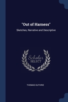 "Out of Harness": Sketches, Narrative and Descriptive 1021751332 Book Cover