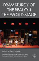 Dramaturgy of the Real on the World Stage. Edited by Carol Martin 0230220541 Book Cover