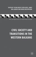 Civil Society and Transitions in the Western Balkans (New Perspectives on South-East Europe) 1349332585 Book Cover
