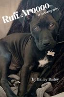 Ruff Aroooo: an autobiography B0H86PS2Y4 Book Cover