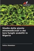 Studio delle piante etnomedicinali e dei loro funghi endofiti in Nigeria (Italian Edition) 6202483466 Book Cover