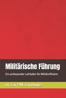 Militärische Führung: Ein umfassender Leitfaden für Militäroffiziere (Military Affairs) (German Edition) B0F3CCKH5J Book Cover
