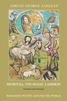 Mioritza, the Magic Lambkin: Translation from Romanian (Romanian Poetry Around the World) B0DRWW2BCK Book Cover