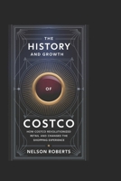 The History and Growth of Costco: How Costco Revolutionized Retail and Changed the Shopping Experience B0DRZ9XPRK Book Cover