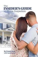 The Insider's Guide to Home Inspection 0997166509 Book Cover