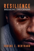 Resilience: Breaking the Chains 1637658389 Book Cover