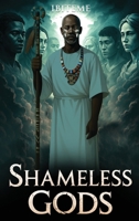 Shameless Gods 1917846681 Book Cover