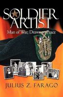 Soldier-Artist: Man of War, Drawn to Peace 1936076101 Book Cover