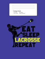 Eat Sleep Lacrosse Repeat College Ruled Composition Book 1722726806 Book Cover