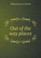 Out of the Way Places 5518947550 Book Cover