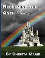 Redeeming the Anti-Fairytale 1949351149 Book Cover