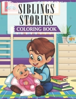 Siblings Stories: A Whimsical Coloring Book for Brothers and Sisters to Explore, Create, and Cherish Together B0CN8S42XV Book Cover