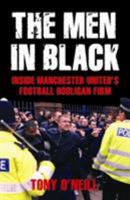 The Men in Black: Inside Manchester United's Football Hooligan Firm 1903854520 Book Cover