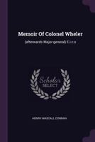 Memoir Of Colonel Wheler: (afterwards Major-general) E.i.c.s 1378450469 Book Cover