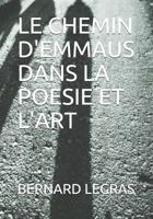 LE CHEMIN D'EMMAUS DANS LA POESIE ET L'ART 1731292473 Book Cover