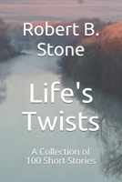 Life's Twists: A Collection of 100 Short Stories: Surprising Examples of What Life Has Appeared to Have Learned From O. Henry B08PJD27WG Book Cover