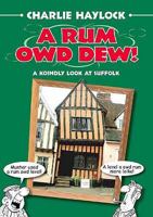 A Rum Owd Dew! (Local Dialect) 184674010X Book Cover