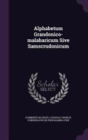 Alphabetum Grandonico-malabaricum Sive Samscrudonicum 1179802411 Book Cover