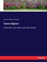 Dante Alighieri: Seine Zeit, Sein Leben Und Seine Werke 1017382859 Book Cover