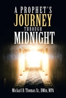 A Prophet's Journey Through Midnight 1664258396 Book Cover