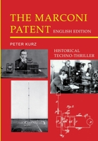 The Marconi Patent - English Edition: Historical Techno-Thriller 3347659392 Book Cover