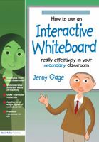 How to Use an Interactive Whiteboard Really Effectively in your Secondary Classroom 1843122626 Book Cover