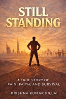 Still Standing: A True Story of Pain, Faith, and Survival B0GQNQL843 Book Cover