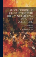 Recollections Of Field Service With The Twentieth Iowa Infantry Volunteers: Or, What I Saw In The Army 1019428244 Book Cover