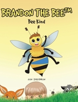 Brandon The Bee: Bee Kind 1646542339 Book Cover