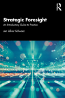Strategic Foresight: An Introductory Guide to Practice 1032299231 Book Cover