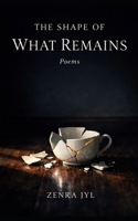 THE SHAPE OF WHAT REMAINS B0GTMHWL1T Book Cover