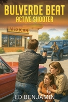 Bulverde Beat: Active Shooter: Terror strikes a Small Texas Town B0F8W2PXYB Book Cover