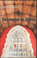 Sermons In Glass: The Robert Davis Memorial Window in the English Presbyterian Church Menai Bridge B0CGYVWSY4 Book Cover