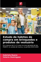 Estudo de hábitos de compra em brinquedos e produtos de vestuário: Em crianças de 0 a 11 anos na nova geração de tias PANK® no cantão de Cuenca, no período 2019-2020 6203672696 Book Cover