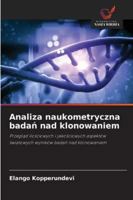 Analiza naukometryczna badan nad klonowaniem 6209323928 Book Cover