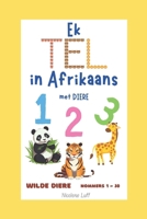Ek TEL in Afrikaans met DIERE: wilde diere, nommers 1 - 30 (Afrikaans Edition) B0DXZ4533M Book Cover