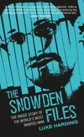 The Snowden Files: The Inside Story of the World's Most Wanted Man