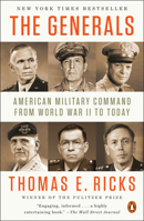 The Generals: American Military Command from World War II to Today 0143124099 Book Cover