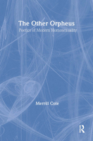 The Other Orpheus: A Poetics of Modern Homosexuality 0415861357 Book Cover