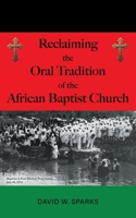 Reclaiming the Oral Tradition of the African Baptist Church 1038312701 Book Cover